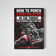 How to Punch a Debt Collector in the Throat – Legally! Using Consumer Laws & Case Laws