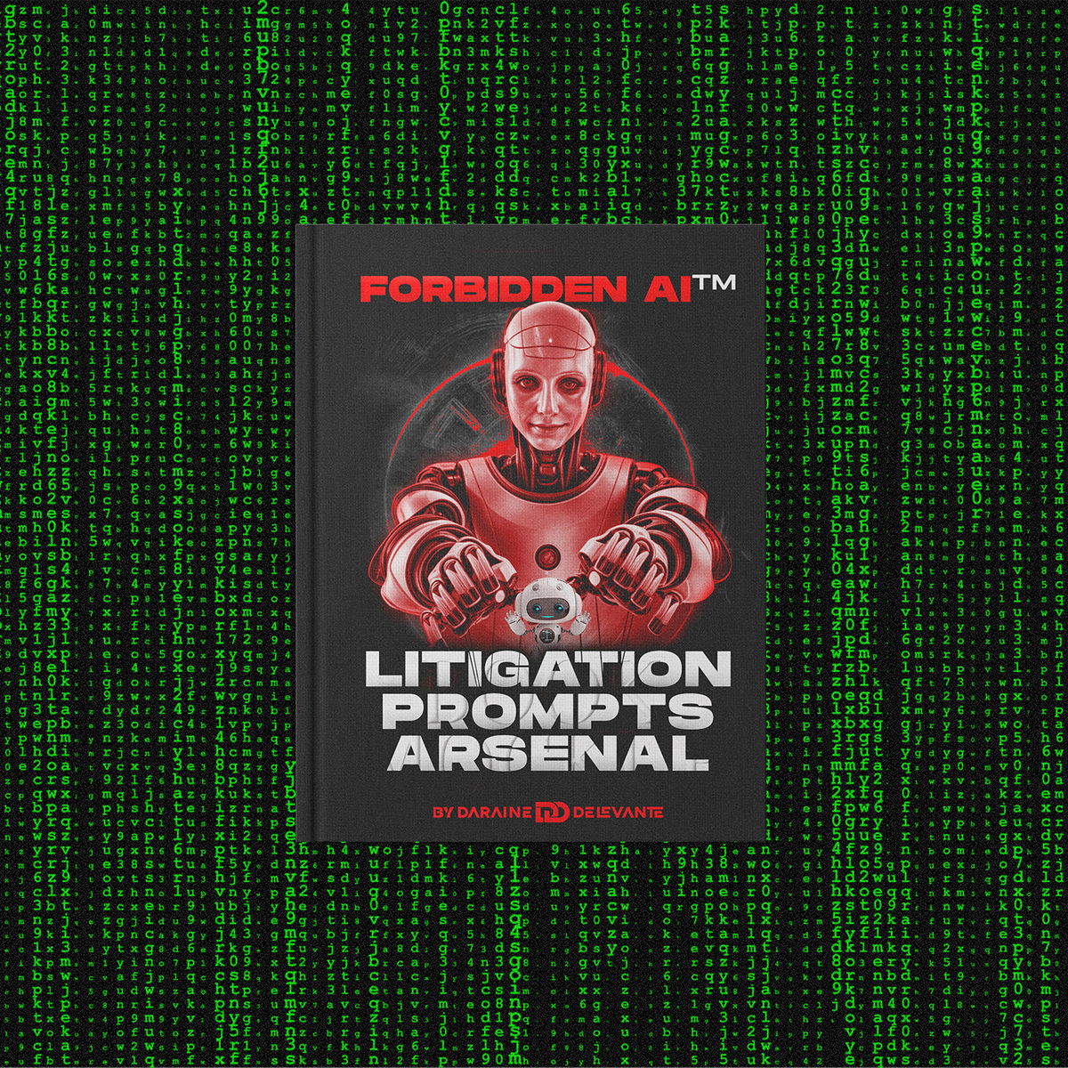 FORBIDDEN AI™ Litigation Prompts Arsenal
