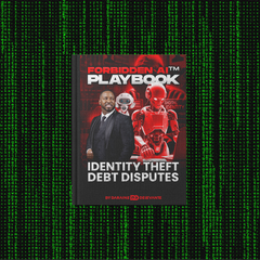 FORBIDDEN AI™ PLAYBOOK — Identity Theft Debt Disputes