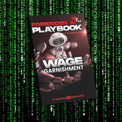Forbidden AI™: Wage Garnishment Playbook