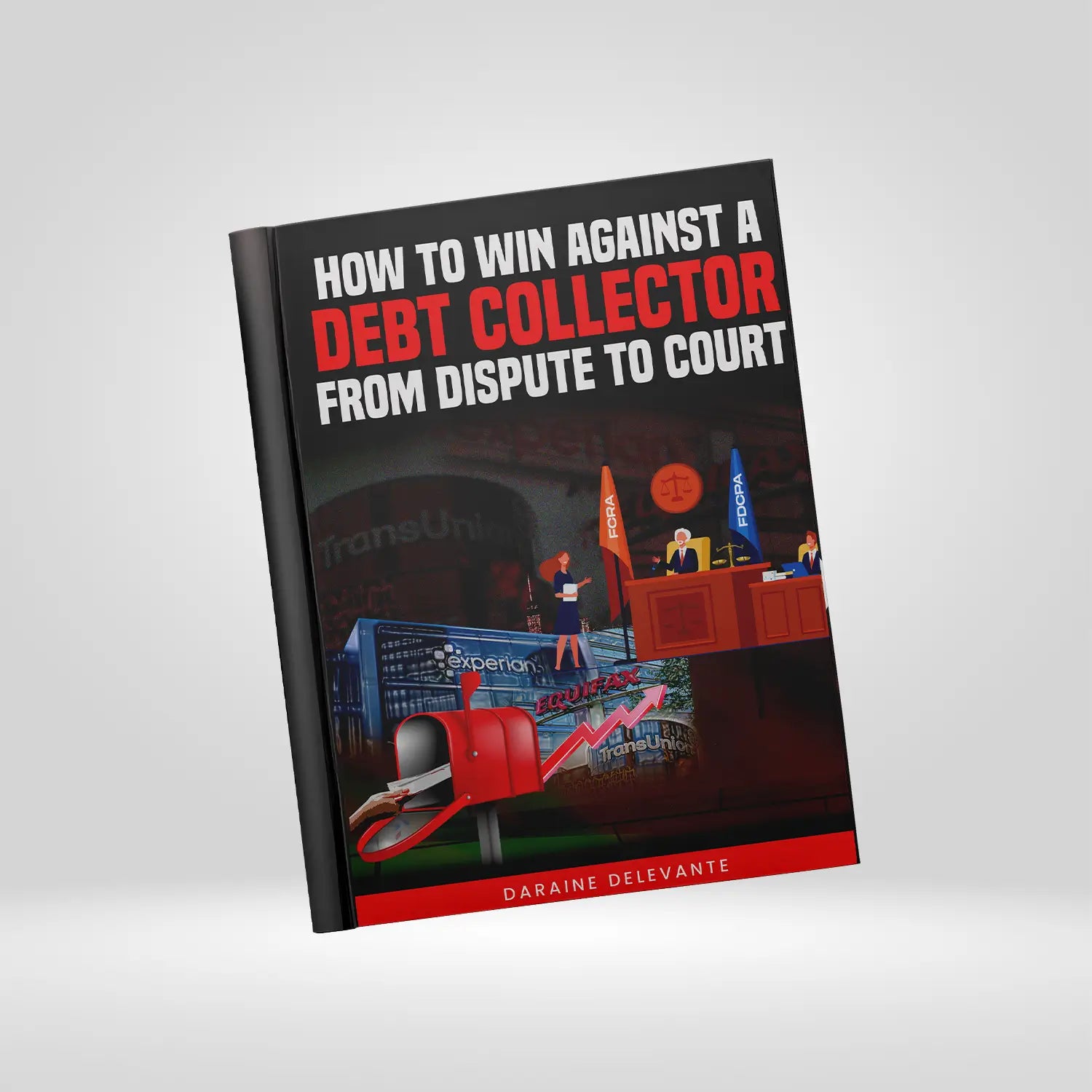 How to Win Against a Debt Collector from Dispute to Court
