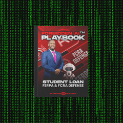 Forbidden AI™ Playbook: Student Loan FERPA & FCRA Defense